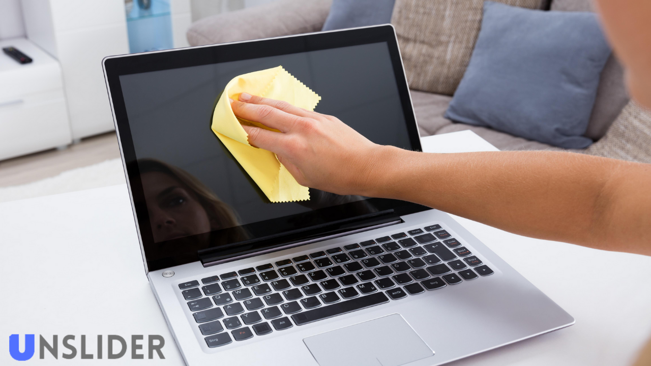 Step By Step Guide To Clean Your Laptop Screen UNSLIDER